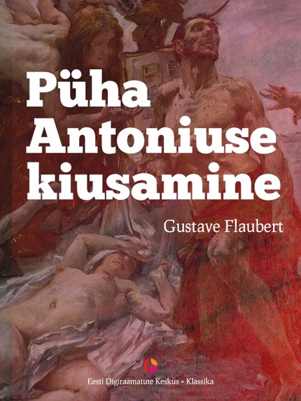 Gustave  Flaubert - Püha Antoniuse kiusamine