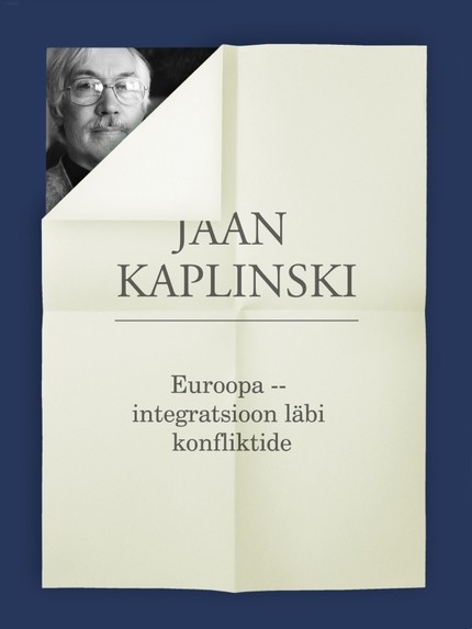 Jaan  Kaplinski - Euroopa -- integratsioon läbi konfliktide