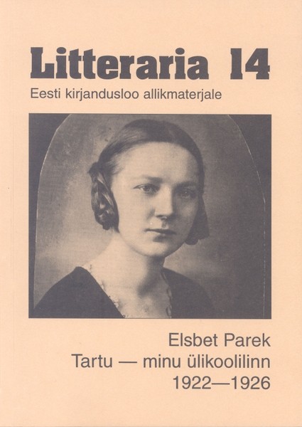 Elsbet  Parek - "Litteraria" sari. Tartu - minu ülikoolilinn 1922-1926