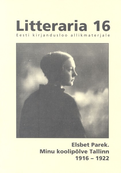 Elsbet  Parek - "Litteraria" sari. Minu koolipõlve Tallinn 1916-1922