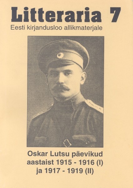 Oskar  Luts - "Litteraria" sari. Oskar Lutsu päevikud aastaist 1915-1916 (I) ja 1917-1919 (II)