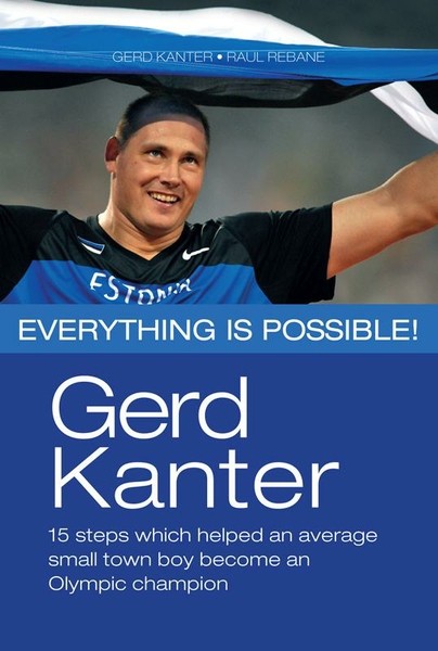 Gerd  Kanter, Raul  Rebane - Gerd Kanter. Everything is possible!