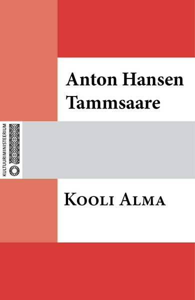 Anton  Hansen Tammsaare - Kooli Alma