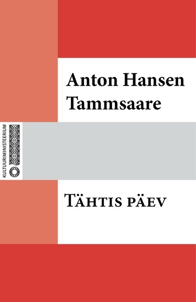 Anton  Hansen Tammsaare - Tähtis päev