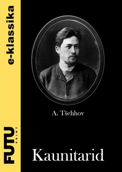 Anton  Tšehhov - Kaunitarid