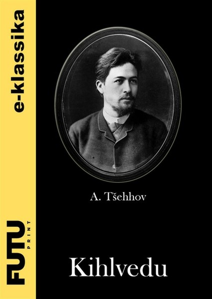 Anton  Tšehhov - Kihlvedu