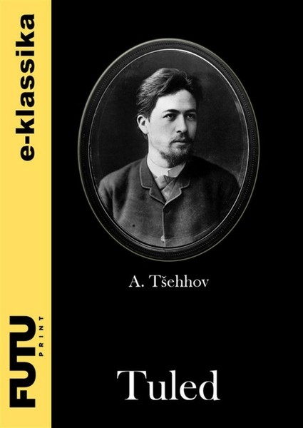 Anton  Tšehhov - Tuled