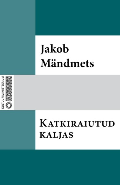 Jakob  Mändmets - Katkiraiutud kaljas