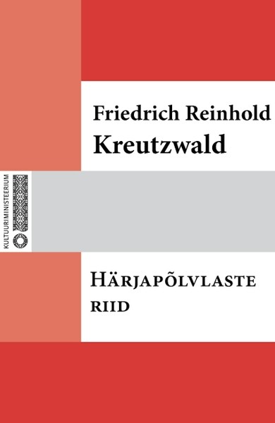 Friedrich Reinhold  Kreutzwald - Härjapõlvlaste riid
