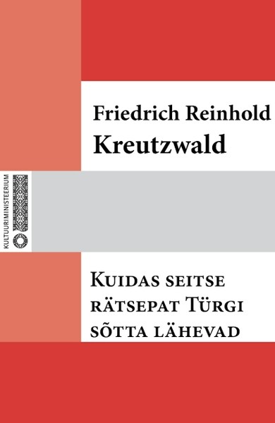 Friedrich Reinhold  Kreutzwald - Kuidas seitse rätsepat Türgi sõtta lähevad