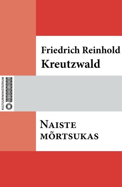 Friedrich Reinhold  Kreutzwald - Naiste mõrtsukas