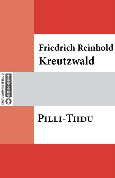 Friedrich Reinhold  Kreutzwald - Pilli-Tiidu