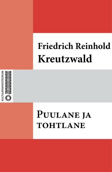 Friedrich Reinhold  Kreutzwald - Puulane ja tohtlane