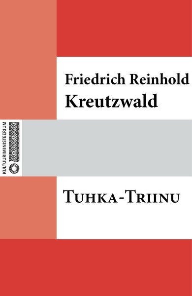 Friedrich Reinhold  Kreutzwald - Tuhka-Triinu