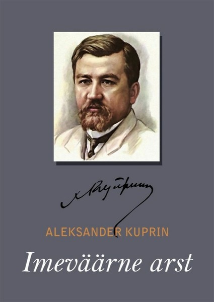 Aleksandr  Kuprin - Imeväärne arst