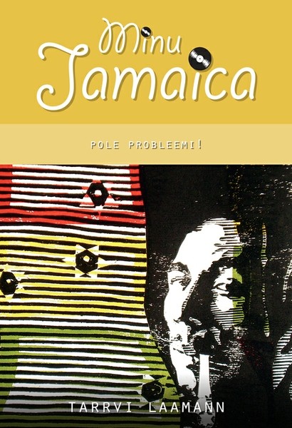 Tarrvi  Laamann - Minu Jamaica. Pole probleemi!