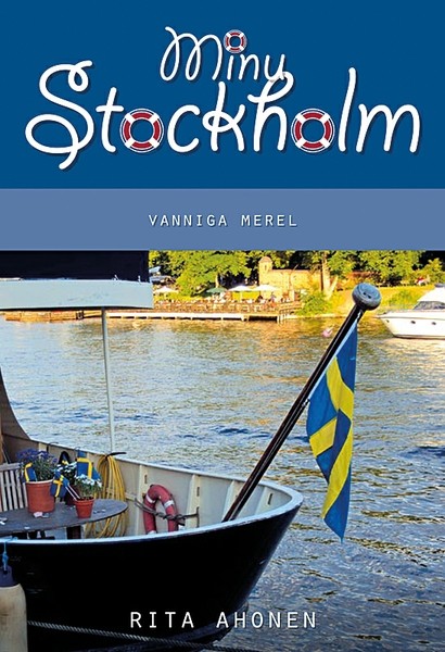 Rita  Ahonen - Minu Stockholm. Vanniga merel
