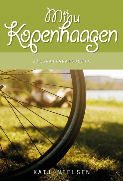Kati  Nielsen - Minu Kopenhaagen. Jalgrattarapsoodia