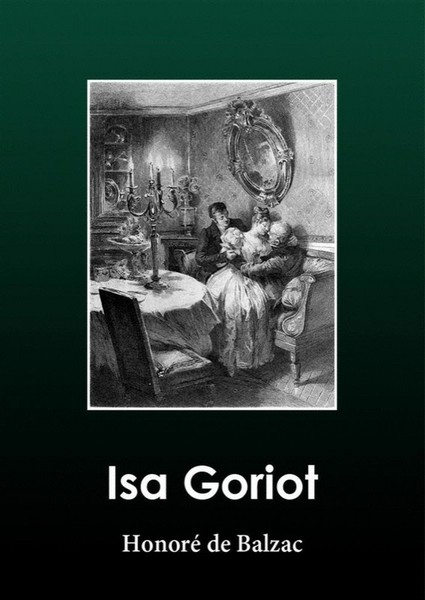 Honoré  de Balzac - Isa Goriot
