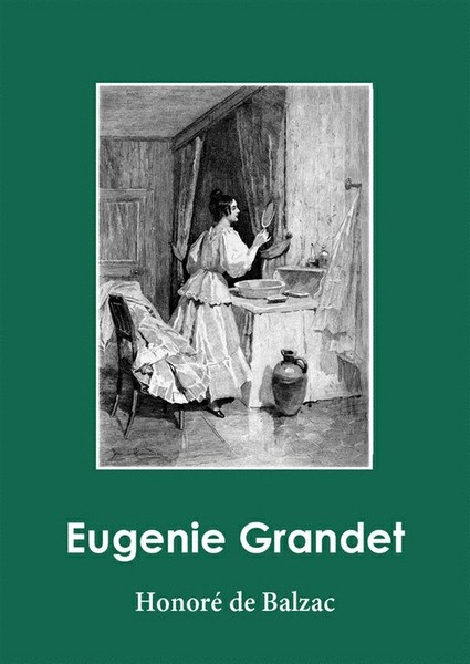 Honoré  de Balzac - Eugenie Grandet