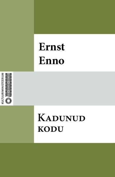 Ernst  Enno - Kadunud kodu