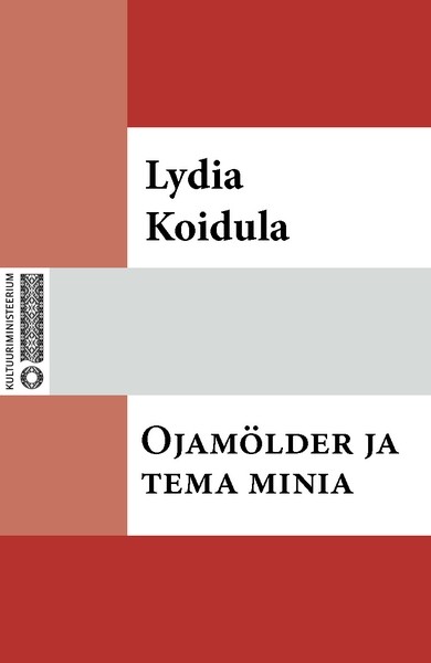 Lydia  Koidula - Ojamölder ja tema minia