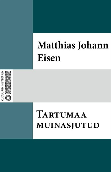 Matthias Johann  Eisen - Tartumaa muinasjutud