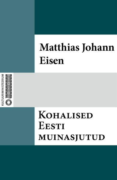 Matthias Johann  Eisen - Kohalised Eesti muinasjutud
