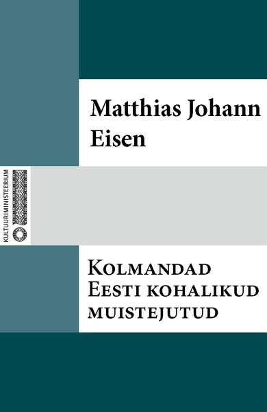 Matthias Johann  Eisen - Kolmandad Eesti kohalikud muistejutud