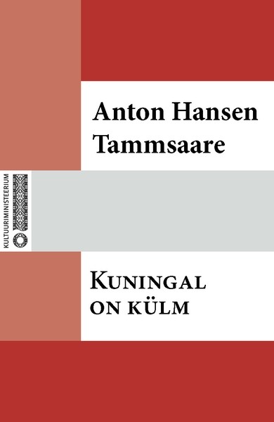 Anton  Hansen Tammsaare - Kuningal on külm