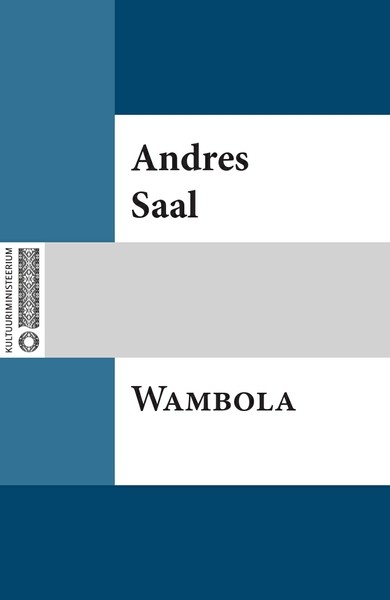 Andres  Saal - Wambola : jutustus wanast Eesti ajaloost (1209-1212)
