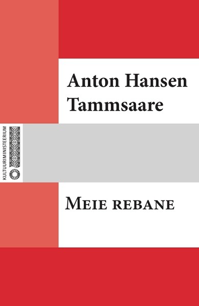 Anton  Hansen Tammsaare - Meie rebane