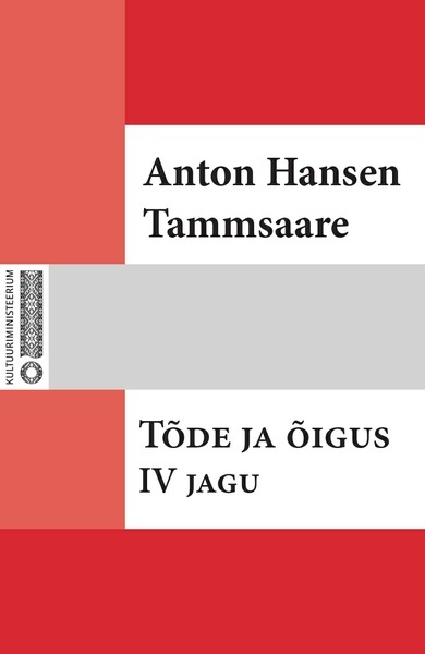 Anton  Hansen Tammsaare - Tõde ja õigus. IV jagu