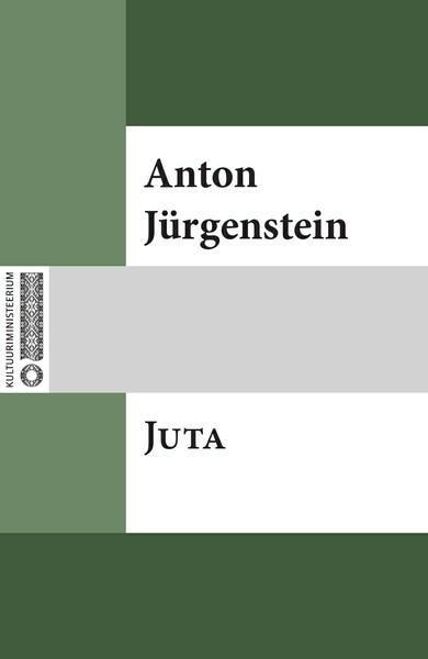 Anton  Jürgenstein - Juta : neljajärguline kurblik luulelugu