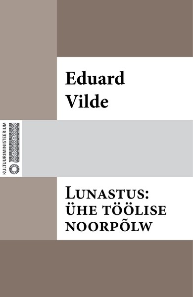 Eduard  Vilde - Lunastus : ühe töölise noorpõlv