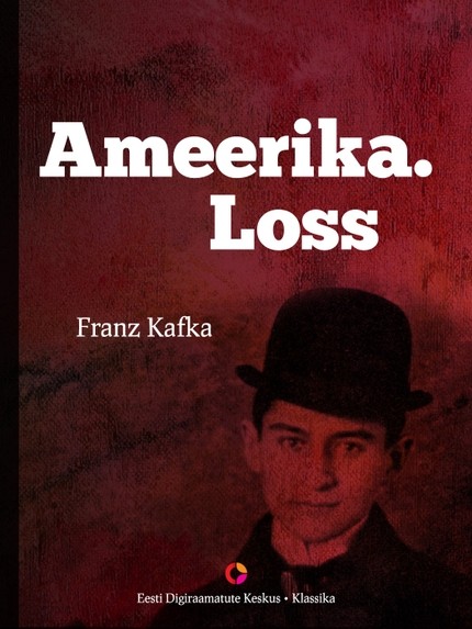 Franz  Kafka - Ameerika. Loss