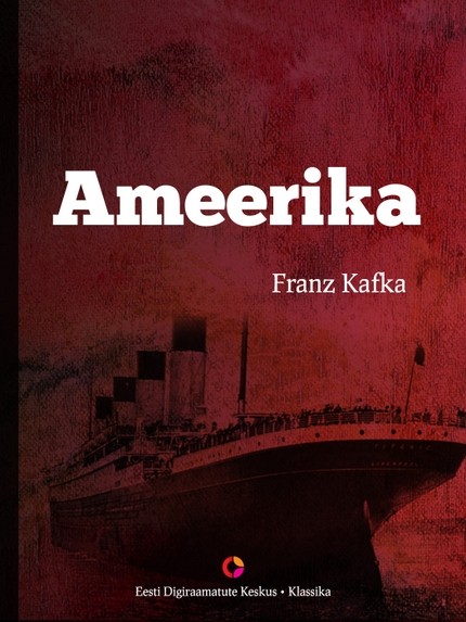 Franz  Kafka - Ameerika