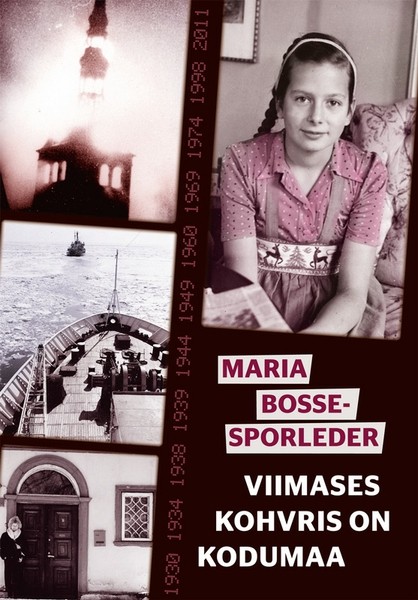 Maria  Bosse-Sporleder - Viimases kohvris on kodumaa