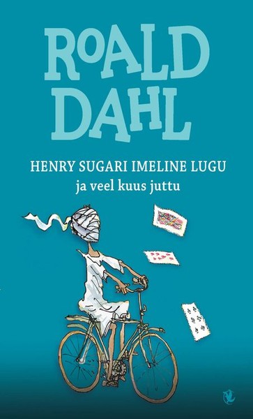 Roald  Dahl - Henry Sugari imeline lugu ja veel kuus juttu