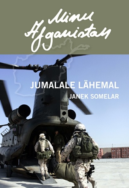 Janek  Somelar - Minu Afganistan. Jumalale lähemal