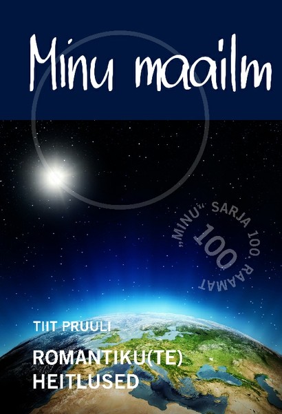 Tiit  Pruuli - Minu maailm. Romantiku(te) heitlused