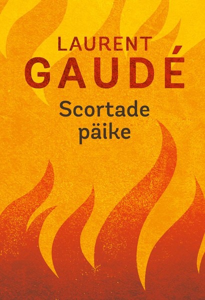 Laurent  Gaudé - Scortade päike