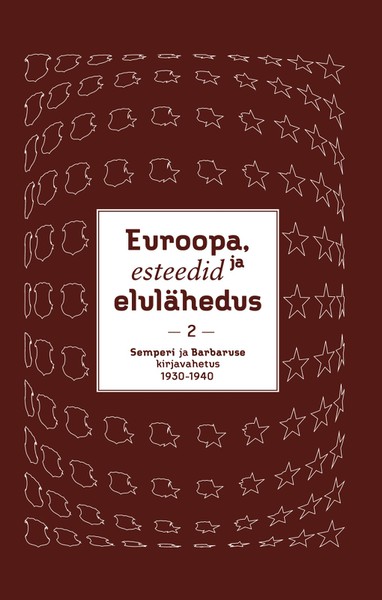 Euroopa, esteedid ja elulähedus. Semperi ja Barbaruse kirjavahetus 1911–1940. II köide