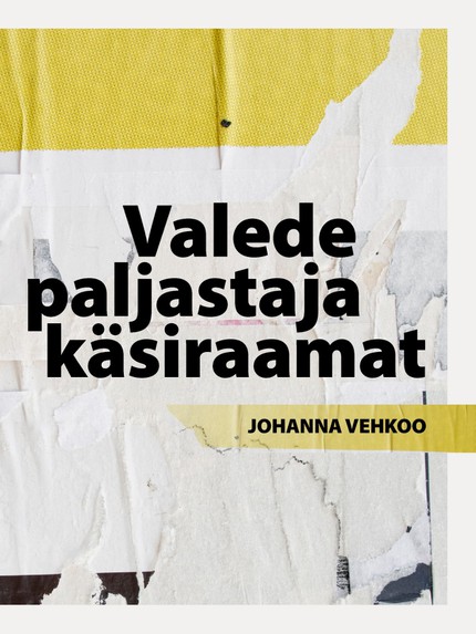 Johanna  Vehkoo - Valede paljastamise käsiraamat
