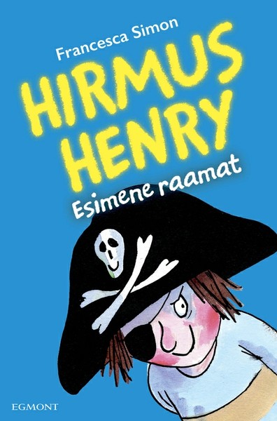 Hirmus Henry. Esimene raamat. Sari "Hirmus Henri"