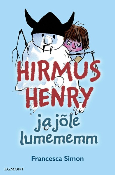 Francesca  Simon - Hirmus Henry ja jõle lumememm. Sari "Hirmus Henri"
