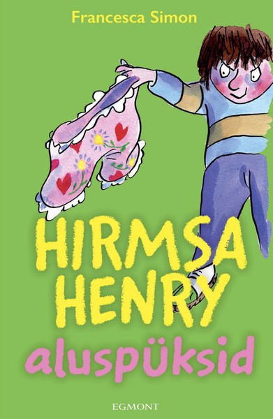 Francesca  Simon - Hirmsa Henry aluspüksid