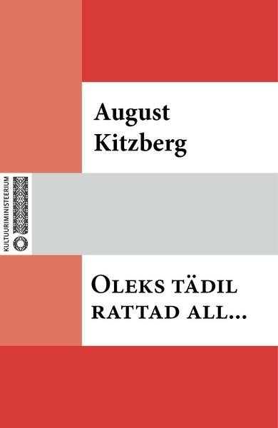 August  Kitzberg - "Oleks tädil rattad all..."