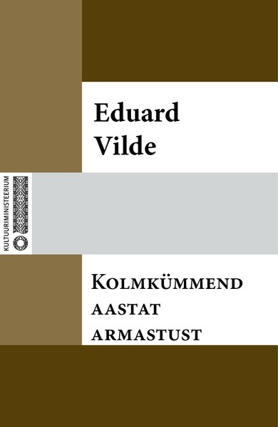 Eduard  Vilde - Kolmkümmend aastat armastust