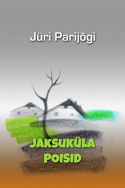 Jüri  Parijõgi - Jaksuküla poisid